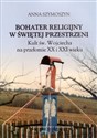 Bohater religijny w świętej przestrzeni Kult św. Wojciecha na przełomie XX i XXI wieku  