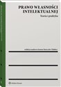 Prawo własności intelektualnej Teoria i praktyka - Monika Nowikowska, Magdalena Rutkowska-Sowa, Zofia Zawadzka