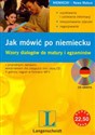 Jak mówić po niemiecku + CD Wzory dialogów do matury i egzaminów  