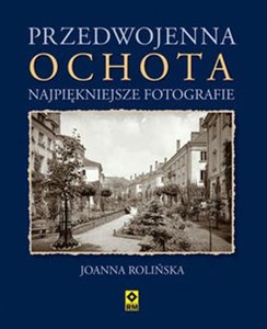 Przedwojenna Ochota Najpiękniejsze fotografie to buy in USA