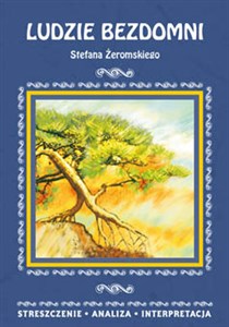 Ludzie bezdomni Stefana Żeromskiego Streszczenie, analiza, interpretacja Bookshop