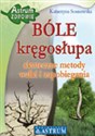 Bóle kręgosłupa skuteczne metody walki i zapobieganie - Katarzyna Sosnowska