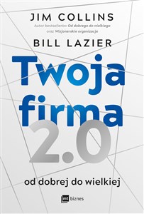 Twoja firma 2.0 Od dobrej do wielkiej  