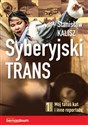 Syberyjski trans 1 część. Mój tatuś kat i inne reportaże polish usa