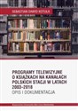 Programy telewizyjne o książkach na kanałach polskich stacji w latach 2003-2018. Opis i dokumentacja buy polish books in Usa