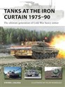Tanks at the Iron Curtain 1975-90 The ultimate generation of Cold War heavy armor buy polish books in Usa