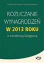 Rozliczanie wynagrodzeń w 2013 roku z ewidencją księgową  