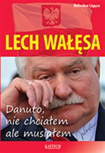 Lech Wałęsa Danuto nie chciałem ale musiałem Canada Bookstore