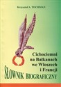 Cichociemni na Bałkanach we Włoszech i Francji Słownik biograficzny books in polish