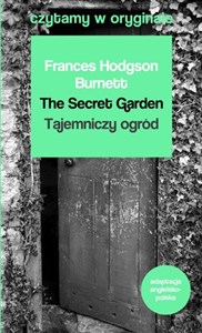 The Secret Garden / Tajemniczy ogród. Czytamy w oryginale wielkie powieści in polish