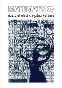 Matematyka nasza niedostrzegalna kultura  books in polish