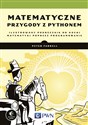 Matematyczne przygody z Pythonem Ilustrowany podręcznik do nauki matematyki poprzez programowanie - Polish Bookstore USA