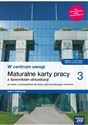 W centrum uwagi 3 Maturalne karty pracy Zakres rozszerzony Szkoła ponadpodstawowa - Barbara Furman, Włodzimierz K. Kowalczyk