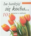 Im bardziej się kocha 101 cytatów o miłości Polish Books Canada