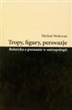 Tropy figury perswazje Retoryka a poznanie w antropologii  