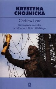 Cerkiew i car Prawosławie rosyjskie w reformach Piotra Wielkiego - Polish Bookstore USA