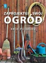 Zaprojektuj swój ogród krok po kroku  