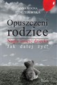 Opuszczeni rodzice Nagła śmierć dziecka. Jak dalej żyć? - Anna Bogna Jędrzejewska chicago polish bookstore