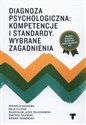 Diagnoza psychologiczna: kompetencje i standardy Wybrane zagadnienia  