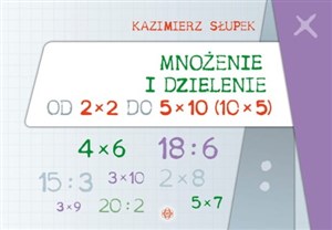 Mnożenie i dzielenie od 2 x 2 do 5 x 10 10 x 5  