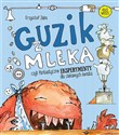 Guzik z mleka czyli fantastyczne eksperymenty dla ciekawych świata Polish Books Canada