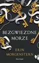 Bezgwiezdne morze - Erin Morgenstern