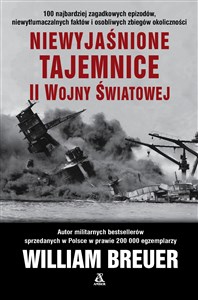 Niewyjaśnione tajemnice II wojny światowej Polish Books Canada