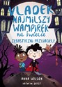Vladek najmilszy wampirek na świecie Tom 2 Zębastyczni przyjaciele Polish Books Canada