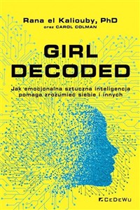 Girl Decoded Jak emocjonalna sztuczna inteligencja pomaga zrozumieć siebie i innych buy polish books in Usa