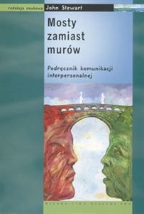 Mosty zamiast murów Podręcznik komunikacji interpersonalnej  buy polish books in Usa