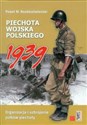 Piechota Wojska Polskiego 1939 Organizacja i uzbrojenie pułków piechoty polish books in canada