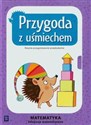 Przygoda z uśmiechem Matematyka Edukacja matematyczna Roczne przygotowanie przedszkolne  