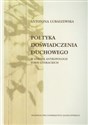 Poetyka doświadczenia duchowego W stronę antropologii form literackich  