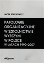 Patologie organizacyjne w szkolnictwie wyższym w Polsce w latach 1990-2007 chicago polish bookstore