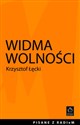 Widma wolności Felietony wygłoszone na antenie Radia eM 107,6 FM - Łęcki Krzysztof