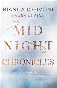 Moc amuletu Midnight Chronicles Tom 1 Canada Bookstore