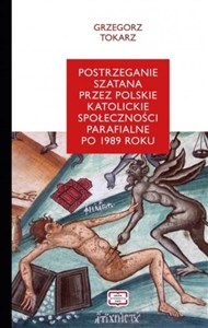 Postrzeganie szatana przez polskie katolickie społeczności parafialne po 1989 roku  