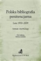 Polska bibliografia penitencjarna Lata 1970 - 2009. 