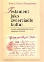 Testament jako zwierciadło kultur Polsko-amerykańskie studium komparatystyczne buy polish books in Usa