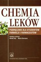 Chemia leków Podręcznik dla studentów farmacji i farmaceutów Polish bookstore