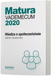 Matura 2020 Vademecum Wiedza o społeczeństwie Zakres rozszerzony Szkoła ponadgimnazjalna  