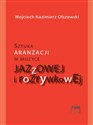 Sztuka aranżacji w muzyce jazzowej i rozrywkowej - Wojciech Kazimierz Olszewski