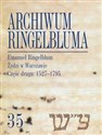 Archiwum Ringelbluma Konspiracyjne Archiwum Getta Warszawy Tom 35 Emanuel Ringelblum, Żydzi w Wars - 