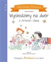 Moja kolekcja Montessori Wychodzimy na dwór z Arturem i Basią - Lydie Barusseau