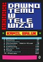 Dawno temu w telewizji - Kamil Bałuk