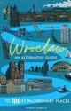 Wrocław - An alternative guide to 100 extraordinary places chicago polish bookstore