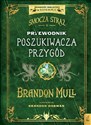 Smocza Straż Przewodnik poszukiwacza przygód - Brandon Mull