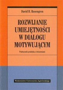 Rozwijanie umiejętności w dialogu motywującym Podręcznik praktyka z ćwiczeniami Polish Books Canada