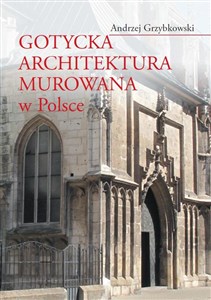 Gotycka architektura murowana w Polsce pl online bookstore