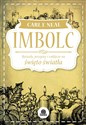 Imbolc Rytuały, przepisy i zaklęcia na święto światła - Carl F. Neal Canada Bookstore